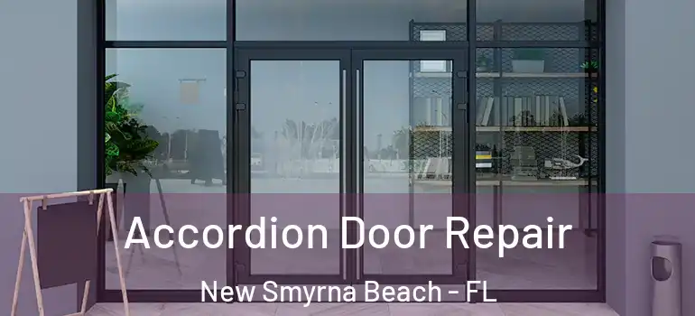  Accordion Door Repair New Smyrna Beach - FL