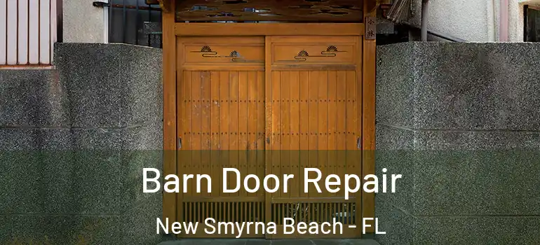 Barn Door Repair New Smyrna Beach - FL