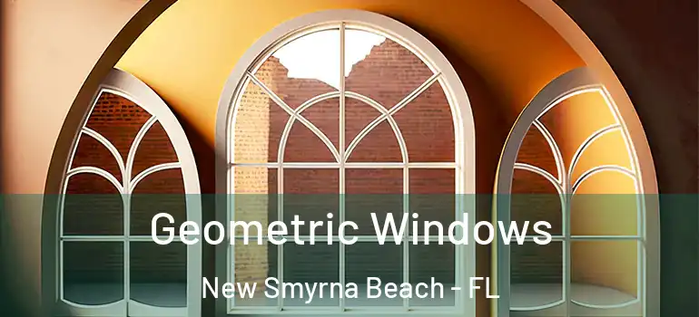  Geometric Windows New Smyrna Beach - FL