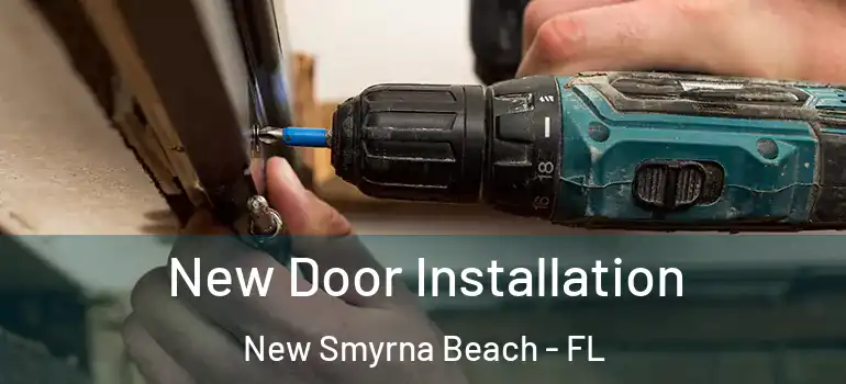  New Door Installation New Smyrna Beach - FL