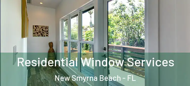  Residential Window Services New Smyrna Beach - FL