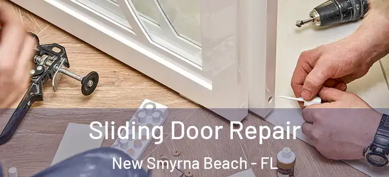 Sliding Door Repair New Smyrna Beach - FL