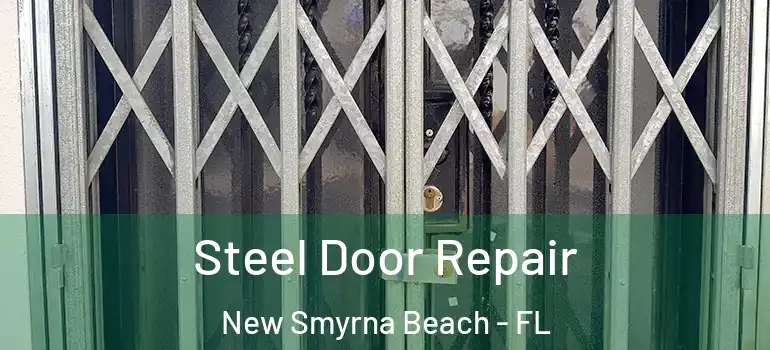  Steel Door Repair New Smyrna Beach - FL