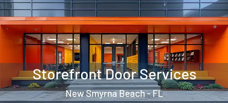  Storefront Door Services New Smyrna Beach - FL