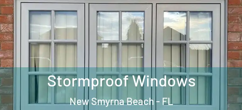  Stormproof Windows New Smyrna Beach - FL