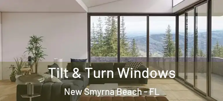  Tilt & Turn Windows New Smyrna Beach - FL