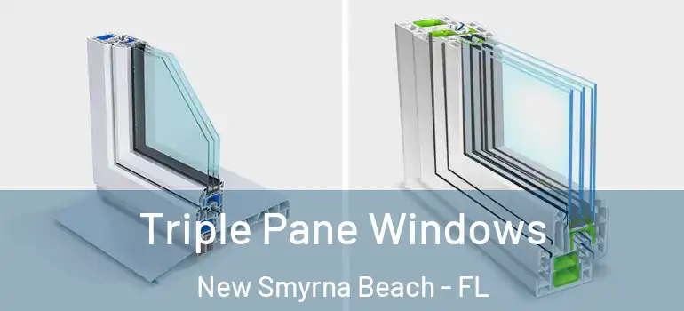  Triple Pane Windows New Smyrna Beach - FL