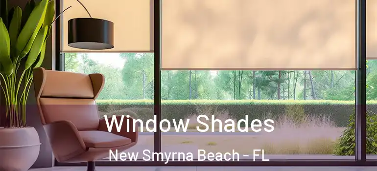  Window Shades New Smyrna Beach - FL