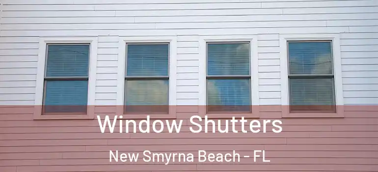  Window Shutters New Smyrna Beach - FL